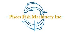 Pisces Fish Machinery, 